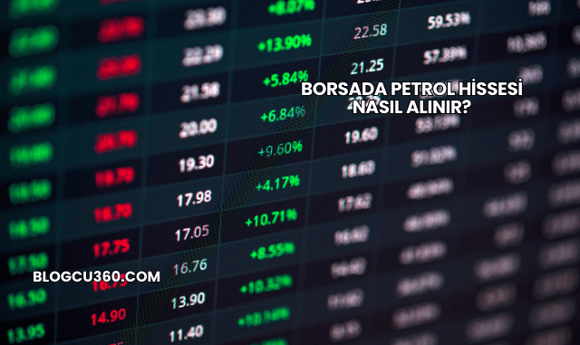 Borsada Petrol Hissesi Nasıl Alınır?