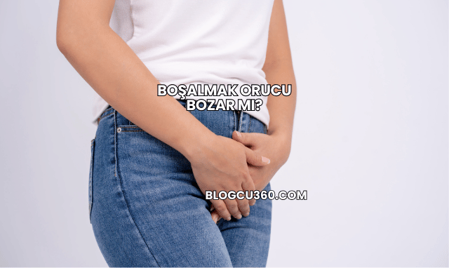 Boşalmak Orucu Bozar mı?