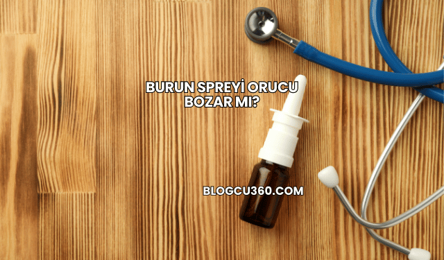 Burun Spreyi Orucu Bozar mı?