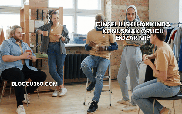 Cinsel İlişki Hakkında Konuşmak Orucu Bozar mı?