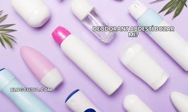 Deodorant Abdesti Bozar mı?