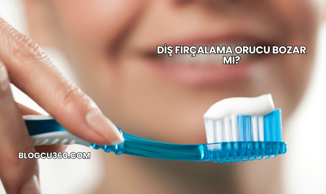 Diş Fırçalama Orucu Bozar mı?