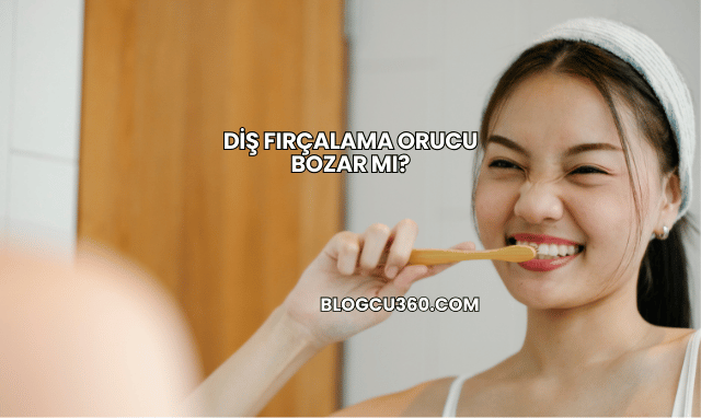 Diş Fırçalama Orucu Bozar mı?