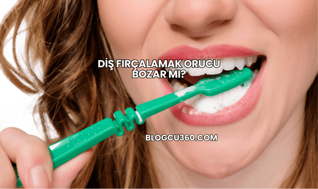 Diş Fırçalamak Orucu Bozar mı?