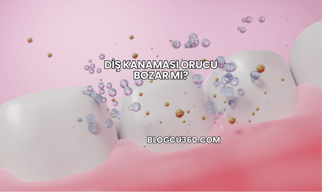 Diş Kanaması Orucu Bozar mı?