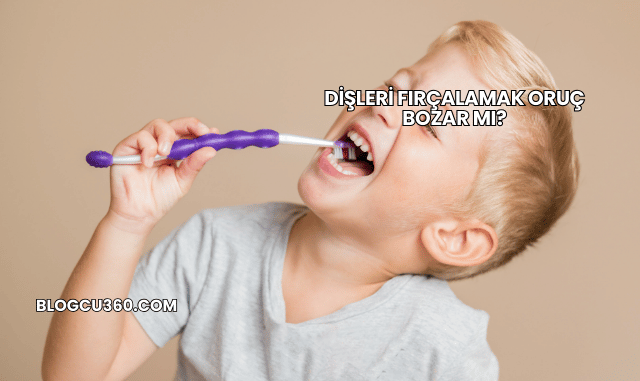 Dişleri Fırçalamak Oruç Bozar mı?