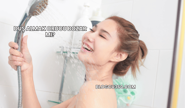 Duş Almak Orucu Bozar mı?