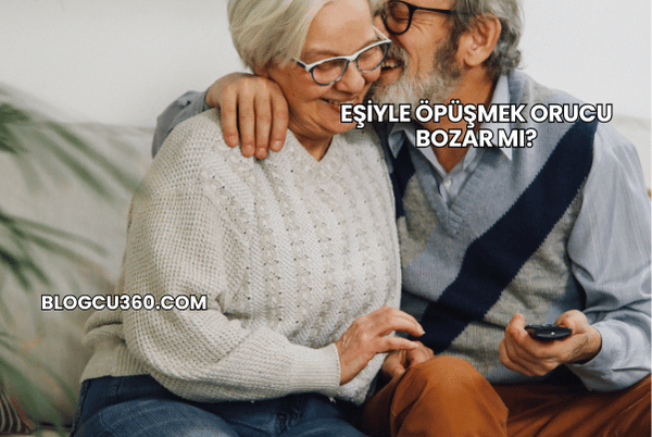 Eşiyle Öpüşmek Orucu Bozar mı?