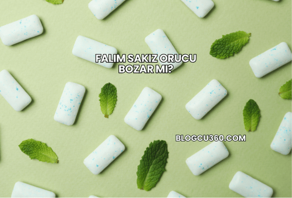 Falım Sakız Orucu Bozar mı?