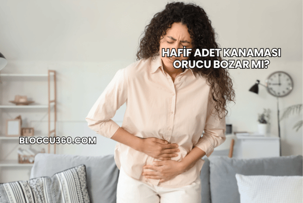 Hafif Adet Kanaması Orucu Bozar mı?