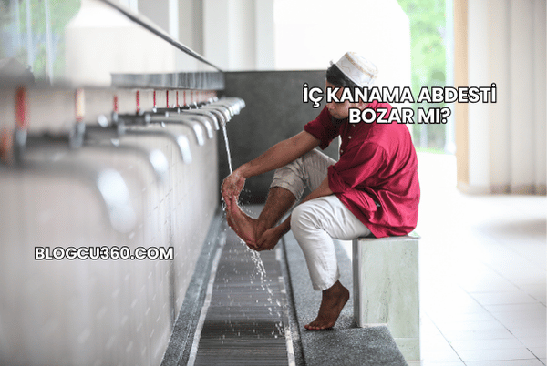 İç Kanama Abdesti Bozar mı?