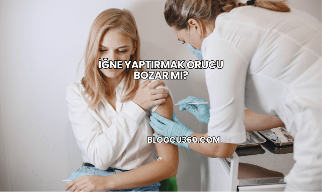 İğne Yaptırmak Orucu Bozar mı?