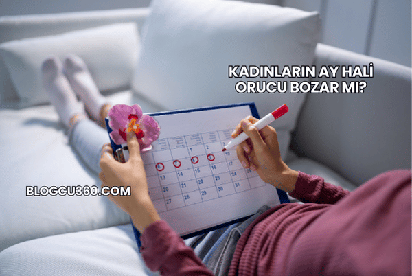 Kadınların Ay Hali Orucu Bozar mı?