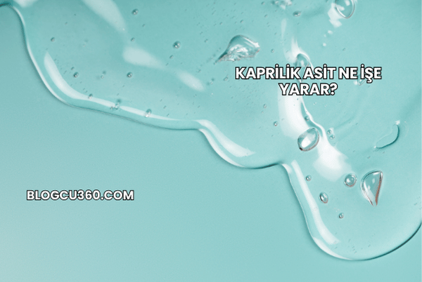 Kaprilik Asit Ne İşe Yarar?