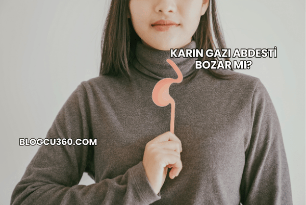 Karın Gazı Abdesti Bozar mı?