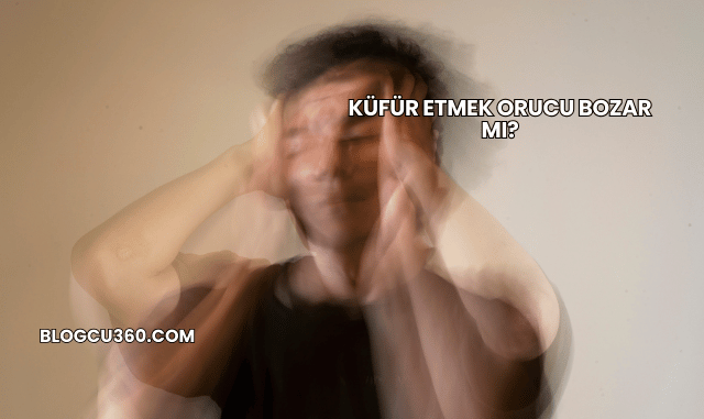 Küfür Etmek Orucu Bozar mı?