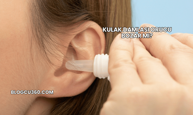 Kulak Damlası Orucu Bozar mı?
