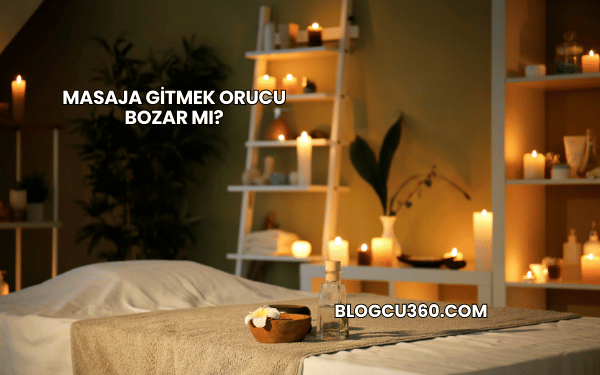 Masaja Gitmek Orucu Bozar mı?