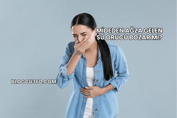 Mideden Ağza Gelen Su Orucu Bozar mı?