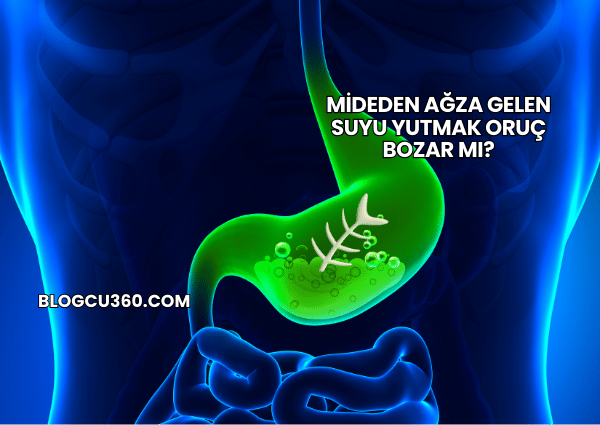 Mideden Ağza Gelen Suyu Yutmak Oruç Bozar mı?