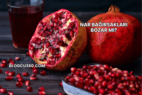 Nar Bağırsakları Bozar mı?