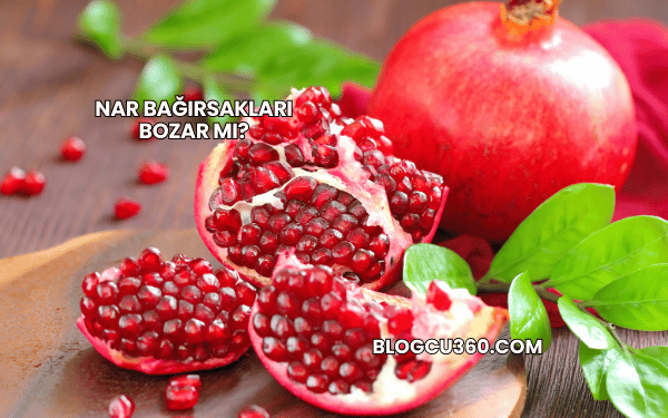 Nar Bağırsakları Bozar mı?