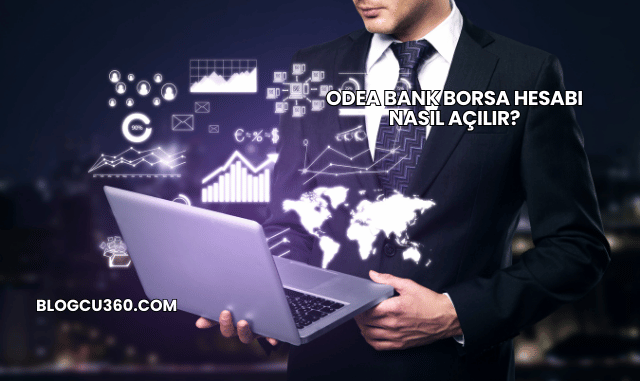Odea Bank Borsa Hesabı Nasıl Açılır?