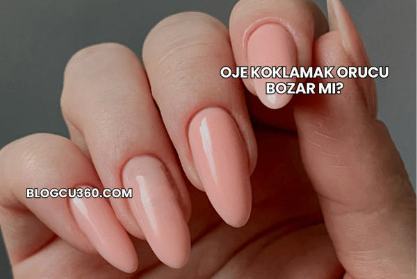 Oje Koklamak Orucu Bozar mı?