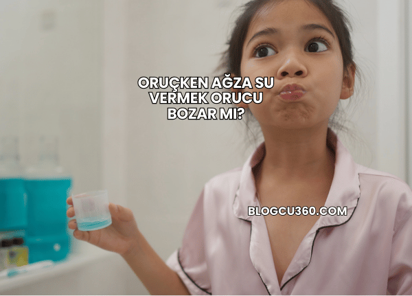 Oruçken Ağza Su Vermek Orucu Bozar mı?