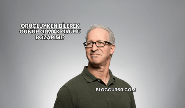 Oruçluyken Bilerek Cünüp Olmak Orucu Bozar mı?