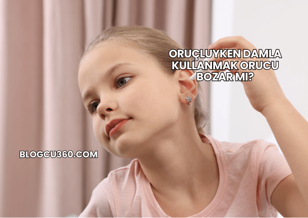 Oruçluyken Damla Kullanmak Orucu Bozar mı?