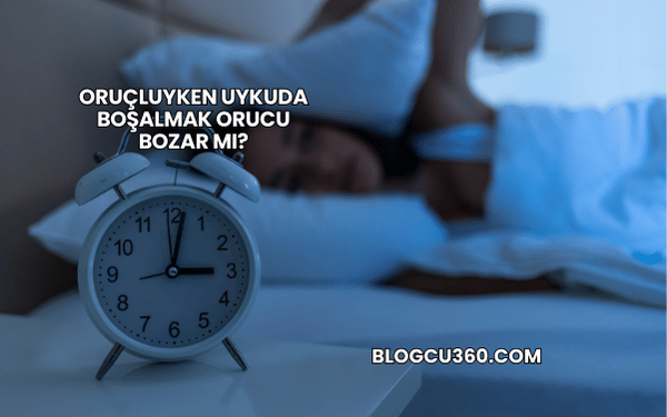 Oruçluyken Uykuda Boşalmak Orucu Bozar mı?