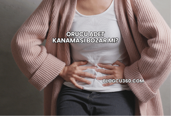 Orucu Adet Kanaması Bozar mı?