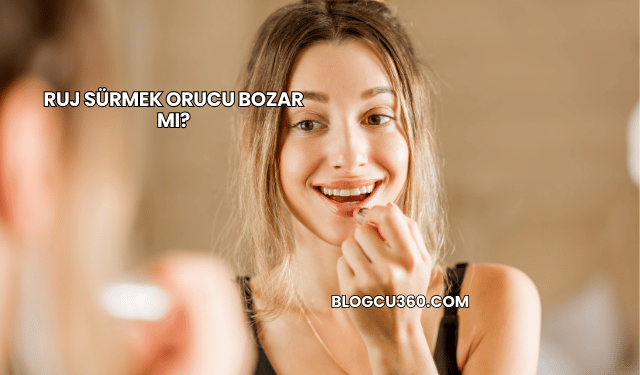 Ruj Sürmek Orucu Bozar mı?