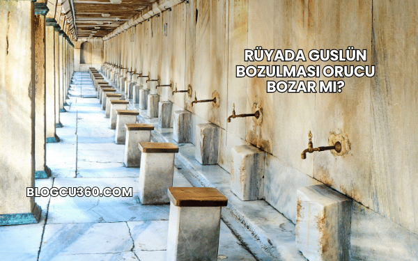 Rüyada Guslün Bozulması Orucu Bozar mı?