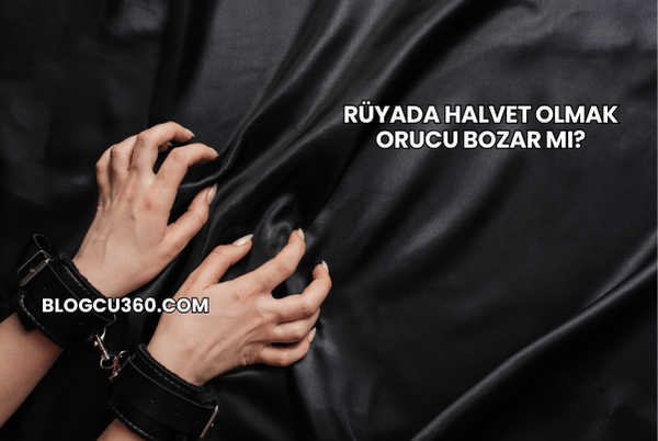 Rüyada Halvet Olmak Orucu Bozar mı?