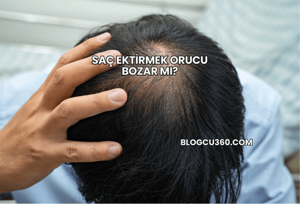Saç Ektirmek Orucu Bozar mı?