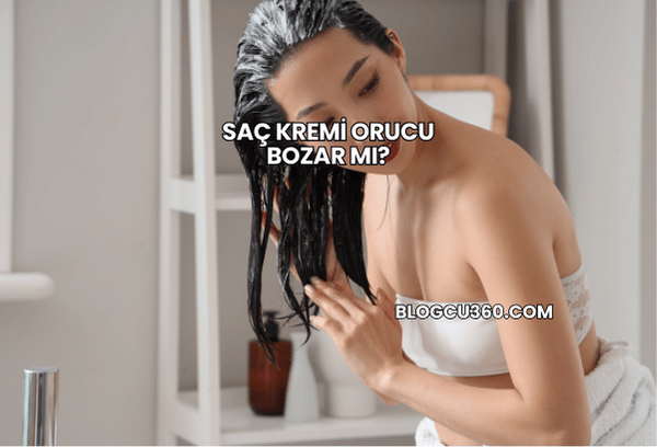Saç Kremi Orucu Bozar mı?