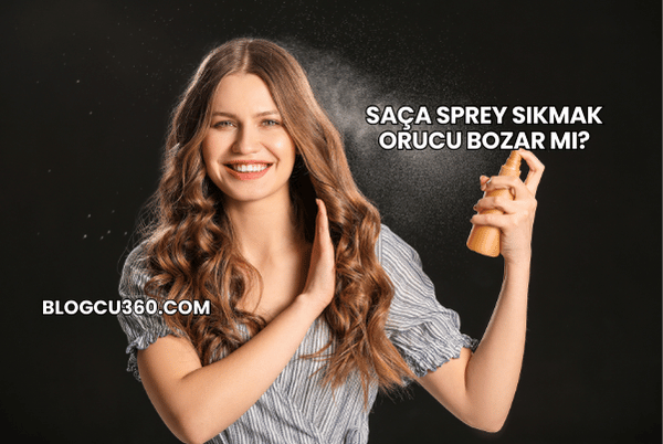 Saça Sprey Sıkmak Orucu Bozar mı?