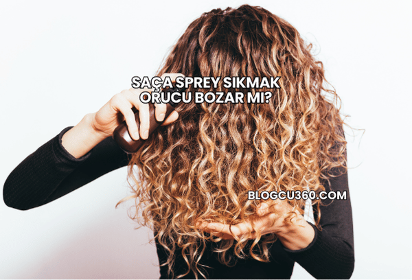 Saça Sprey Sıkmak Orucu Bozar mı?