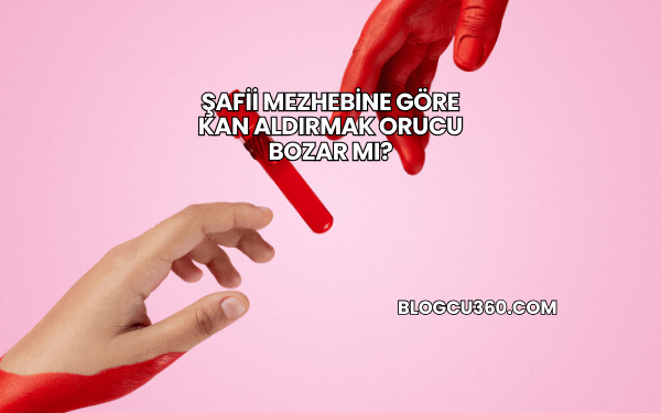 Şafii Mezhebine Göre Kan Aldırmak Orucu Bozar mı?