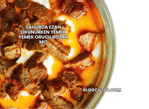 Sahurda Ezan Okunurken Yemek Yemek Orucu Bozar mı?