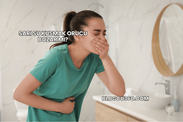 Sarı Su Kusmak Orucu Bozar mı?