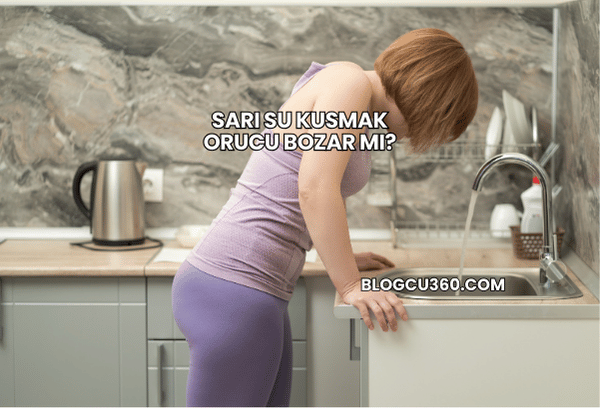 Sarı Su Kusmak Orucu Bozar mı?