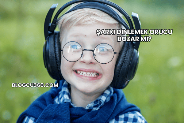 Şarkı Dinlemek Orucu Bozar mı?