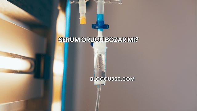 Serum Orucu Bozar mı?