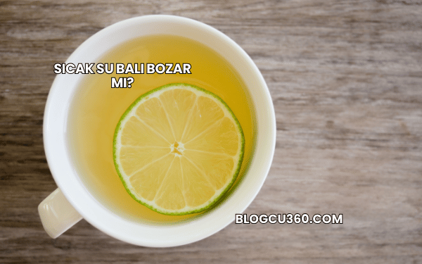 Sıcak Su Balı Bozar mı?