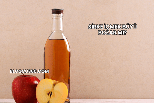 Sirke İçmek Büyü Bozar mı?
