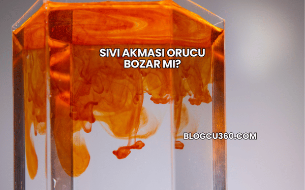 Sıvı Akması Orucu Bozar mı?