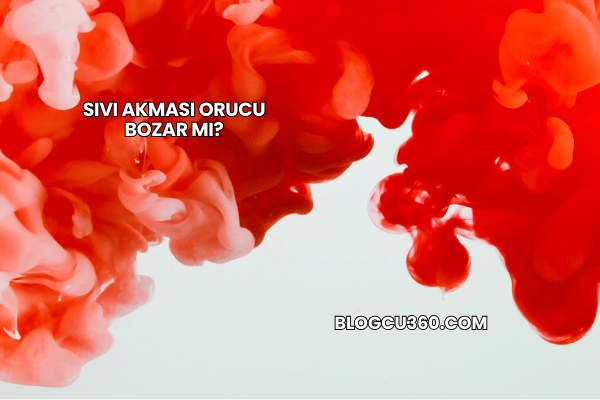 Sıvı Akması Orucu Bozar mı?